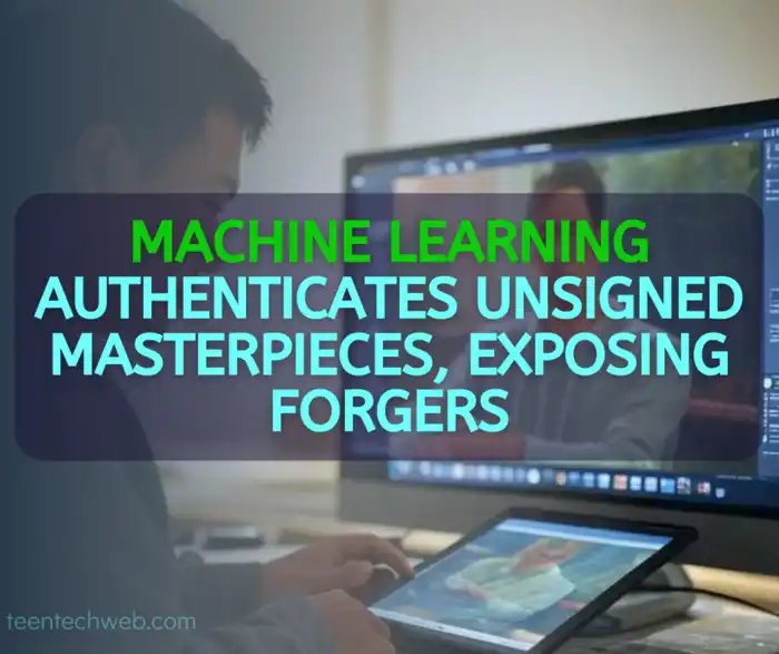 Machine learning authenticates unsigned masterpieces, exposing forgers